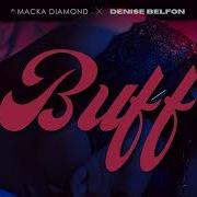 Macka Diamond X Denise Belfon Buff Official Audio Macka Diamond