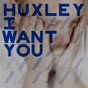 I Want You Komon Remix Huxley