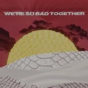 Bad Together Lucas Estrada Bhaskar Pawl