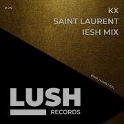 Kx Saint Laurent Iesh Mix