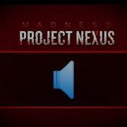 Madness Project Nexus Sound Effects