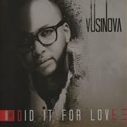 Vusi Nova Did It For Love