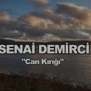 Can Kırığı Eşref Ziya Senai Demirci