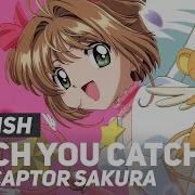 Cardcaptor Sakura Opening Catch You Catch Me English Ver Amalee