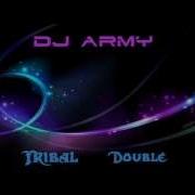 Dj Army Tribal Doubel Ft Armağan Oruç