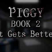 Piggy Book 2 It Gets Better