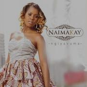 Ngithathe Naima Kay