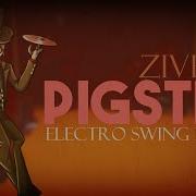 Pigstep Electro Swing Remix Zivex