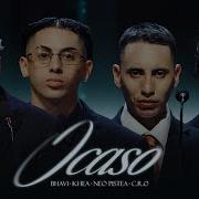 Bhavi X Khea X Neo Pistea X C R O Ocaso Bhaviboi