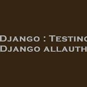 Django Testing Django Allauth Hey Delphi