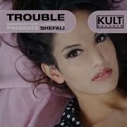 Trouble Original Mix Shefali Barrington Lawrence