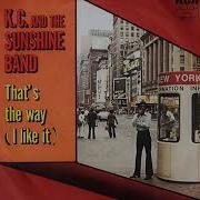 Kc The Sunshine Band That S The Way I Like It 1975 Disco Purrfection Version Djdiscocat