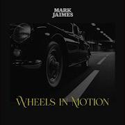 Wheels In Motion Mark Jaimes