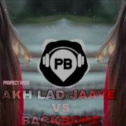 Akh Lad Jaave Remix Block Beatz Backbone Vs Akh Lad Jaave Loveyatri