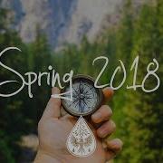 Indie Indie Folk Compilation Spring 2019 1 Hour Playlist