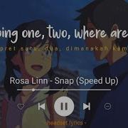 Rosa Linn Snap Speed Up Snapping One Two Where Are You Lyrics Terjemahan Tiktok Version Headset Lyrics