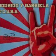 Rodrigo Y Gabriela And C U B A Tamacun