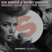 Eva Simons Sidney Samson Escape From Love Fight Clvb Remix