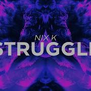 Nix K Jane Struggle