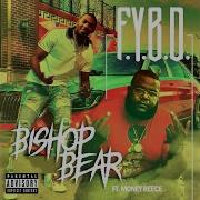 F Y B D Feat Moneyreece Bishop Bear