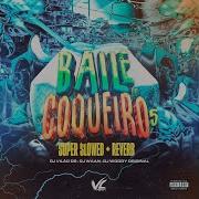 Baile Do Coqueiro 5 Super Slowed