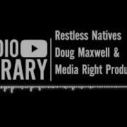 Doug Maxwell Media Right Productions Restless Natives