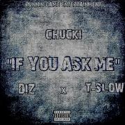 Chuck1 If You Ask Me Feat Tslow Diz