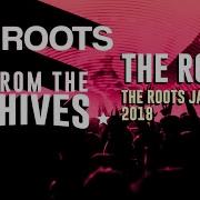 The Roots Present Live From The Archives The Roots The Roots