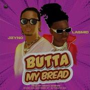 Jzyno Butta My Bread Feat Lasmid Sped Up