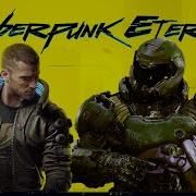 The Only Thing They Fear Is V Cyberpunk2077 X Doom Eternal Mashup