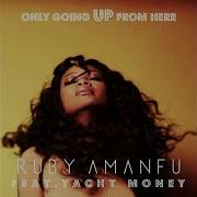 Ruby Amanfu Only Going Up From Here Feat Yacht Money