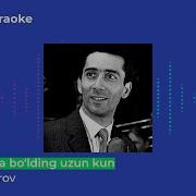 Botir Zokirov Xayolimda Bo Lding Uzun Kun Батыр Закиров Хаёлимда Бўлдинг Узун Кун