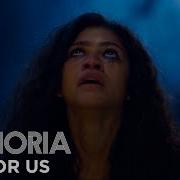 All For Us Euphoria Zendaya