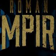 Roman Reigns Empire Song