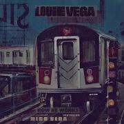 Louie Vega Nico Vega How He Works N You Up Rmx
