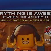 Everything Is Awesome Tween Dream Remix The Lego Movie 2 The Second