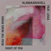 Klangkarussell Lissa Read The News Sight Of You Read The News Remix