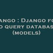 Django Django Form To Query Database Models Hey Delphi