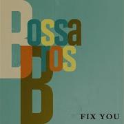 Fix You Bossa