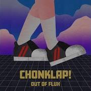 Chonklap Out Of Flux
