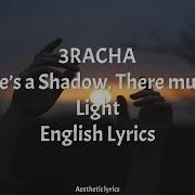 3Racha If There S A Shadow There Must Be Light Lyrics