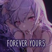 Forever Yours Nightcore Lyrics