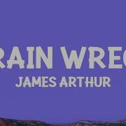 Train Wreck James Arthur