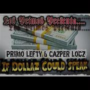 If Money Could Talk Feat Cazper Locz Primo Lefty