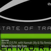 When I Close My Eyes With Hannah Alex M O R P H