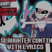 Undertale Last Breath The Slaughter Continues With Lyrics Last Breath Phase 2 Fan Song