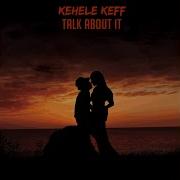 Talk About It Feat Zaul Kehele Keff