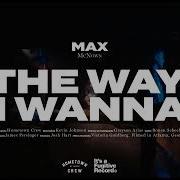 Max Mcnown The Way I Wanna