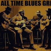 50 Timeless Blues Hits Best Old School Blues Music All Time Lyrics Album