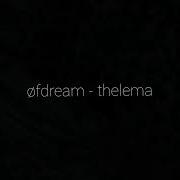 Øfdream Thelema Extra Slowed